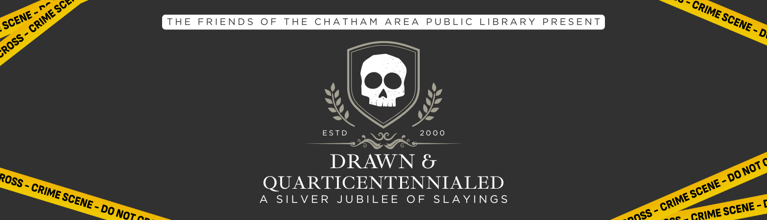 Drawn and Quarticentennialed: A Silver Jubilee of Slayings. March 14 & 15, 2025. 